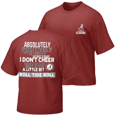 Alabama Crimson Tide T-Shirt - New World Graphics - Absolutely Positively Most Definitely Without A Doubt I Don't Cheer For Any Other Teams Not Even A Little Bit Roll Tide Roll - Crimson