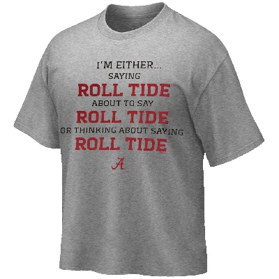 Alabama Crimson Tide T-Shirt - Weezabi - I'm Either Saying - About To Say - Or Thinking About Saying - Roll Tide - Grey