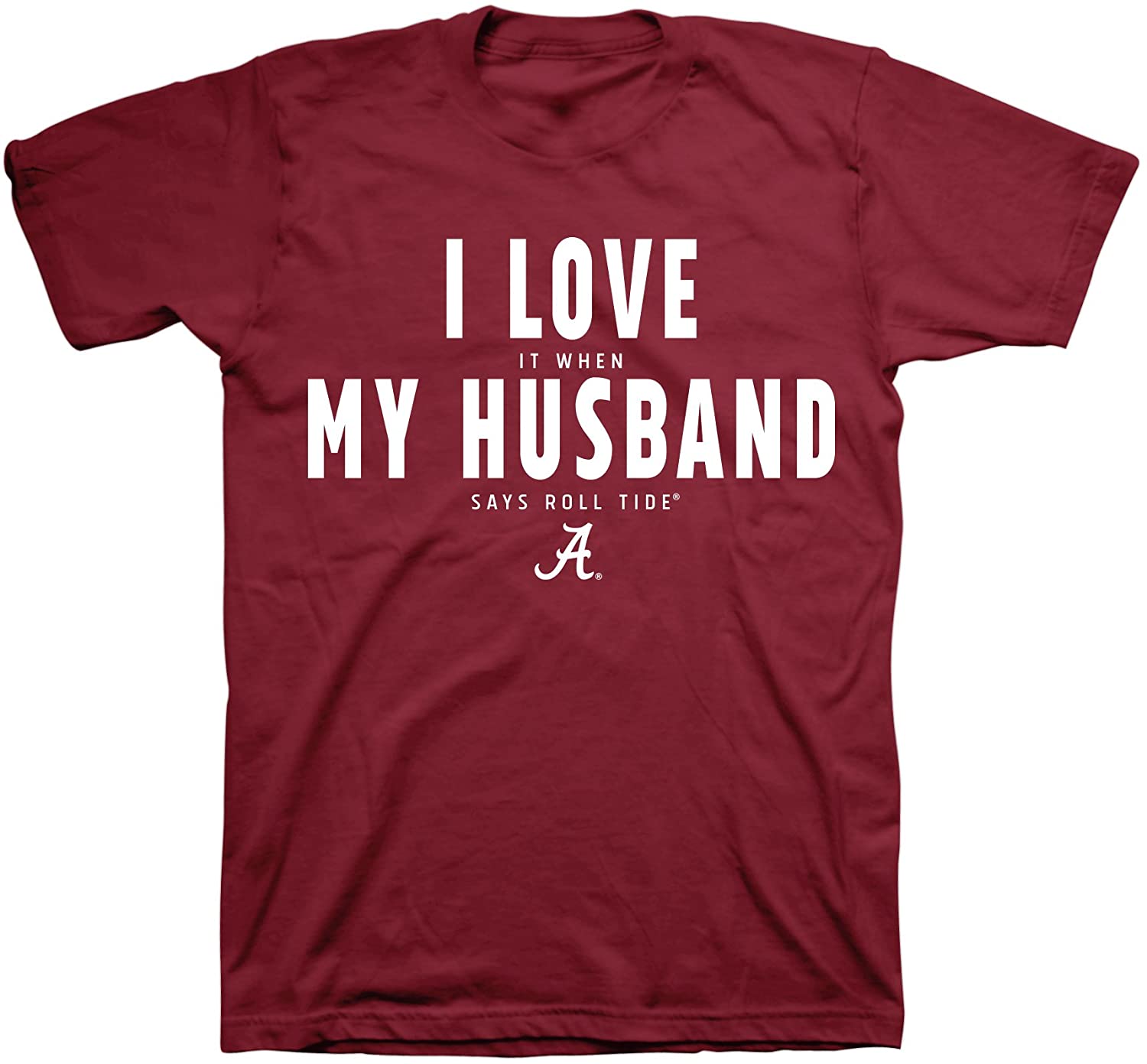 Alabama Crimson Tide T-Shirt - All Conference Apparel - Ladies - I Love It When My Husband Says Roll Tide - Crimson