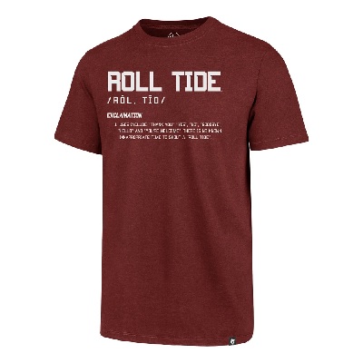 Alabama Crimson Tide T-Shirt - 47 Brand - There is no known inappropriate time to shout Roll Tide - Crimson