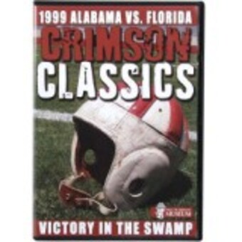 Alabama Crimson Tide Victory in the Swamp Crimson Classics DVD