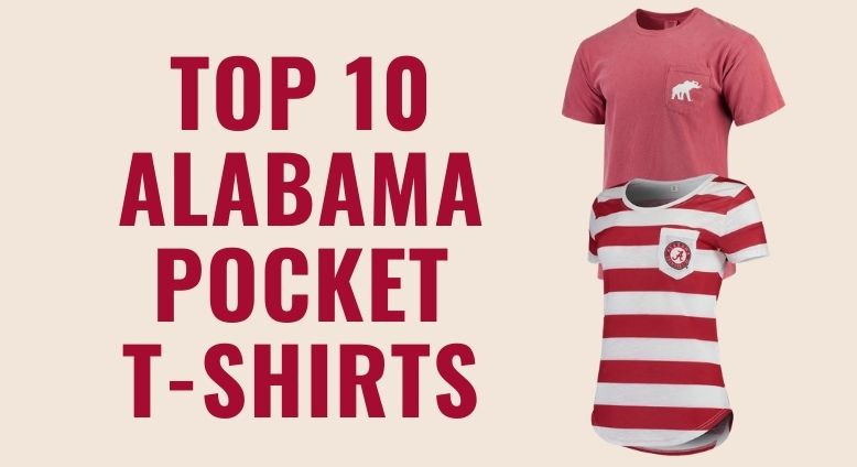 Top 10 Alabama Crimson Tide T-Shirts With Pockets